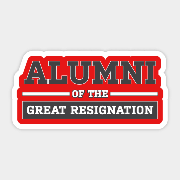 Alumni of the Great Resignation Sticker by ZeroGameSense